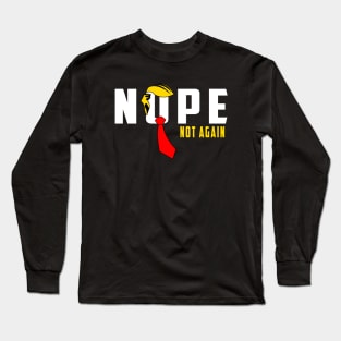 Nope Not Again Long Sleeve T-Shirt